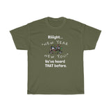HD-NY #3: "Riiiight... "NEW..." - Unisex Heavy Cotton Tee (WHITE LETTERS)