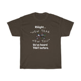 HD-NY #3: "Riiiight... "NEW..." - Unisex Heavy Cotton Tee (WHITE LETTERS)