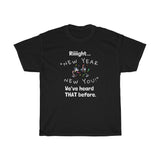 HD-NY #3: "Riiiight... "NEW..." - Unisex Heavy Cotton Tee (WHITE LETTERS)