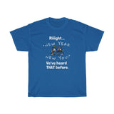 HD-NY #3: "Riiiight... "NEW..." - Unisex Heavy Cotton Tee (WHITE LETTERS)