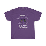 HD-NY #3: "Riiiight... "NEW..." - Unisex Heavy Cotton Tee (WHITE LETTERS)