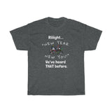 HD-NY #3: "Riiiight... "NEW..." - Unisex Heavy Cotton Tee (WHITE LETTERS)