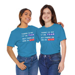 LLU #2: "THERE IS NO "I" IN TEAM..." - Unisex Jersey Short Sleeve Tee