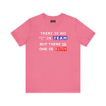 LLU #2: "THERE IS NO "I" IN TEAM..." - Unisex Jersey Short Sleeve Tee