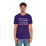 LLU #2: "THERE IS NO "I" IN TEAM..." - Unisex Jersey Short Sleeve Tee