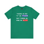 LLU #2: "THERE IS NO "I" IN TEAM..." - Unisex Jersey Short Sleeve Tee