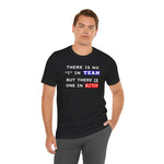 LLU #2: "THERE IS NO "I" IN TEAM..." - Unisex Jersey Short Sleeve Tee