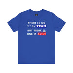 LLU #2: "THERE IS NO "I" IN TEAM..." - Unisex Jersey Short Sleeve Tee