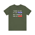 LLU #2: "THERE IS NO "I" IN TEAM..." - Unisex Jersey Short Sleeve Tee