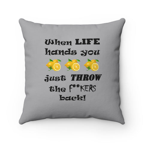 LLU #1: "When LIFE hands you LEMONS..." - Square Pillow - Raider Grey