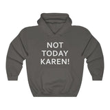 NTK #1: "NOT TODAY KAREN!" - Unisex Hoodie