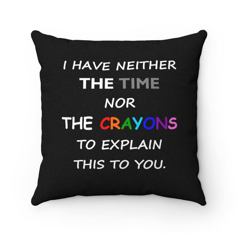 LLS #2: "I HAVE NEITHER THE TIME NOR..." - Square Pillow - Black