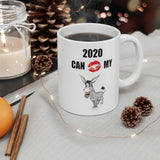 HD-NY #1: "2020 CAN KISS MY A$$" -  11oz Mug - White