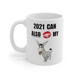 HD-NY #2: "2021 CAN ALSO KISS MY A$$" -  11oz Mug - White