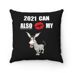 HD-NY #2: "2021 CAN ALSO KISS MY A$$" - Square Pillow - Black