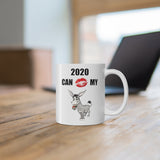 HD-NY #1: "2020 CAN KISS MY A$$" -  11oz Mug - White