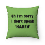NTK #4: "Oh I'm sorry I don't speak "KAREN"" - Square Pillow - Kiwi Green