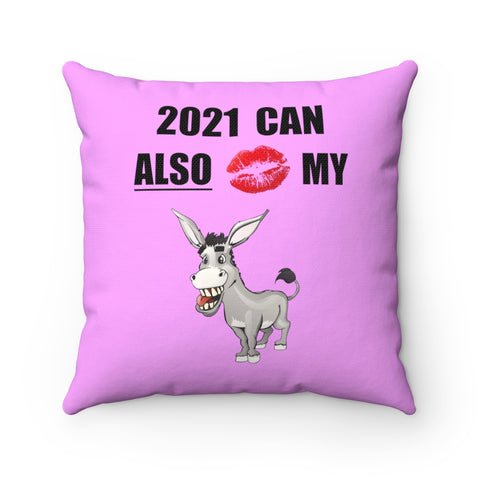 HD-NY #2: "2021 CAN ALSO KISS MY A$$" - Square Pillow - Pink