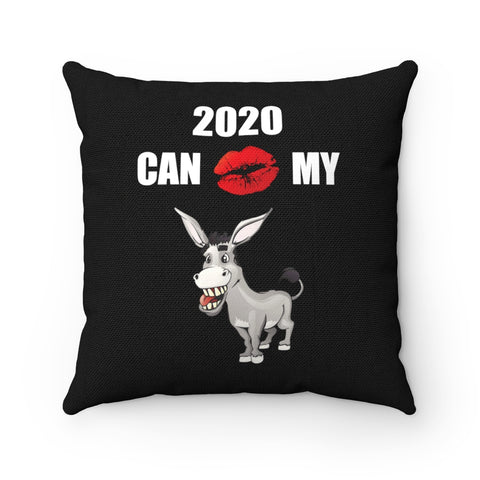 HD-NY #1: "2020 CAN KISS MY A$$" - Square Pillow - Black