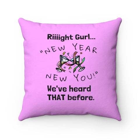 HD-NY #3.1: "Riiiight Gurl..." - Square Pillow - Pink