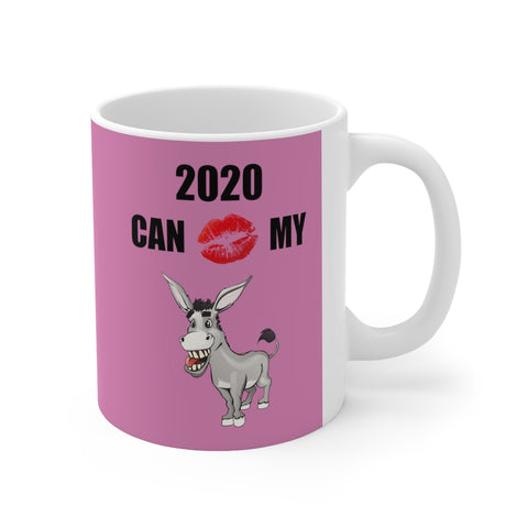 HD-NY #1: "2020 CAN KISS MY A$$" -  11oz Mug - Hot Pink