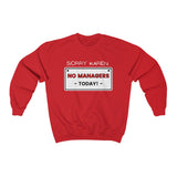 NTK #2: "SORRY KAREN... NO MANAGERS TODAY!" - Unisex Sweatshirt
