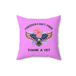 HD-4J #1: "FREEDOM ISN'T FREE..." - Square Pillow - Hot Pink