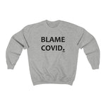 EWS #3: "BLAME COVID (PERIOD)." - Unisex Sweatshirt