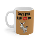 HD-NY #2: "2021 CAN ALSO KISS MY A$$" -  11oz Mug - Soiled Brown