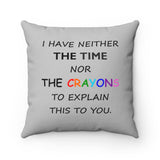 LLS #2: "I HAVE NEITHER THE TIME NOR..." - Square Pillow - Silver