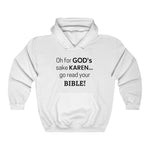 NTK #5: "Oh for GOD's sake KAREN... go read your BIBLE!" - Unisex Hoodie