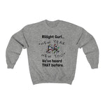 HD-NY #3.1: "Riiiight Gurl..." - Unisex Sweatshirt