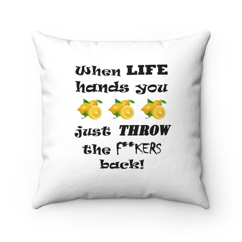 LLU #1: "When LIFE hands you LEMONS..." - Square Pillow - White