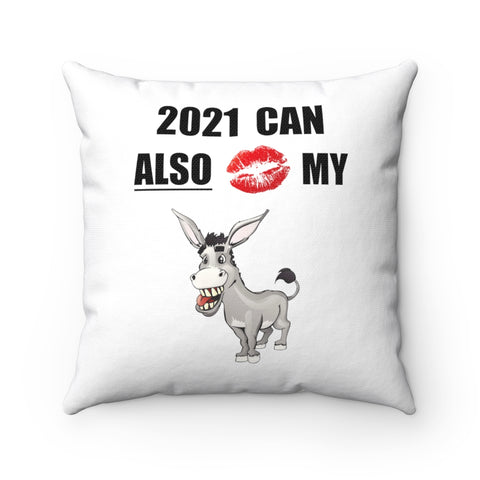 HD-NY #2: "2021 CAN ALSO KISS MY A$$" - Square Pillow - White