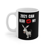 HD-NY #2: "2021 CAN ALSO KISS MY A$$" -  11oz Mug - Black