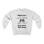 HD-NY #3.1: "Riiiight Gurl..." - Unisex Sweatshirt