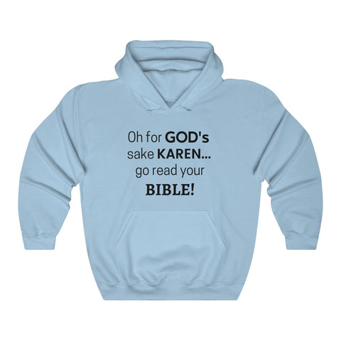 NTK #5: "Oh for GOD's sake KAREN... go read your BIBLE!" - Unisex Hoodie