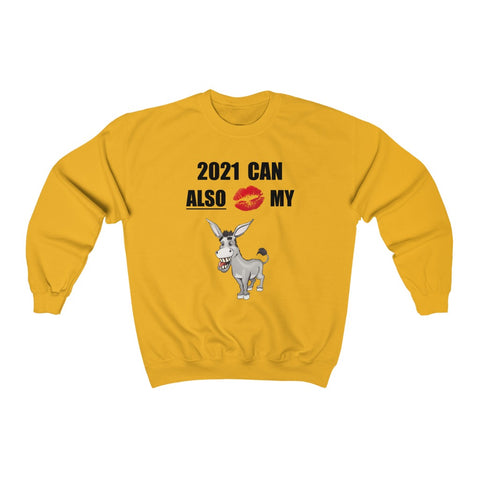 HD-NY #2: "2021 CAN ALSO KISS MY A$$" - Unisex Sweatshirt